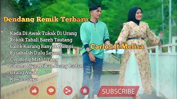 Full Album Dendang Remix Minang Terbaru Carlos Feat Melisa Putri