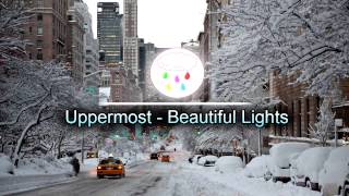 Uppermost - Beautiful Lights [Chill]