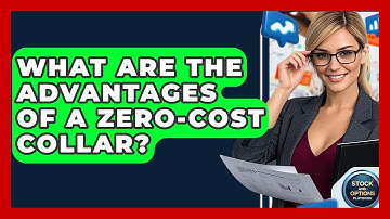 What Are The Advantages Of A Zero-Cost Collar? - Stock and Options Playbook