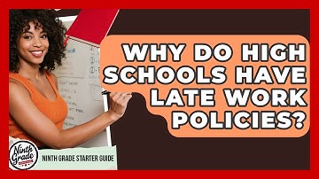 Why Do High Schools Have Late Work Policies? - Ninth Grade Starter Guide