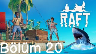 SU ALTINA DALIYORUZ-RAFT-BÖLÜM 20