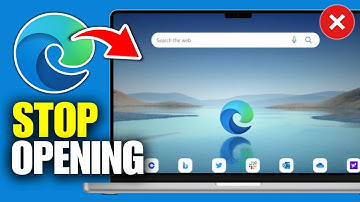 How To Stop Microsoft Edge From Starting Automatically