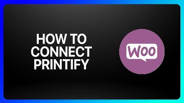 How To Connect Printify To WooCommerce Tutorial