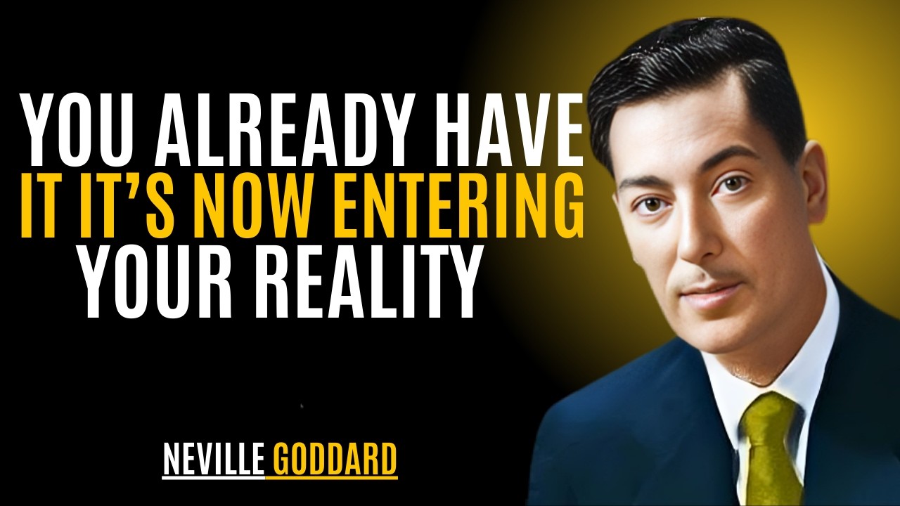 You Already Have It — It’s Now Entering Your Reality” | NEVILLE GODDARD | POWERFUL TEACHINGS