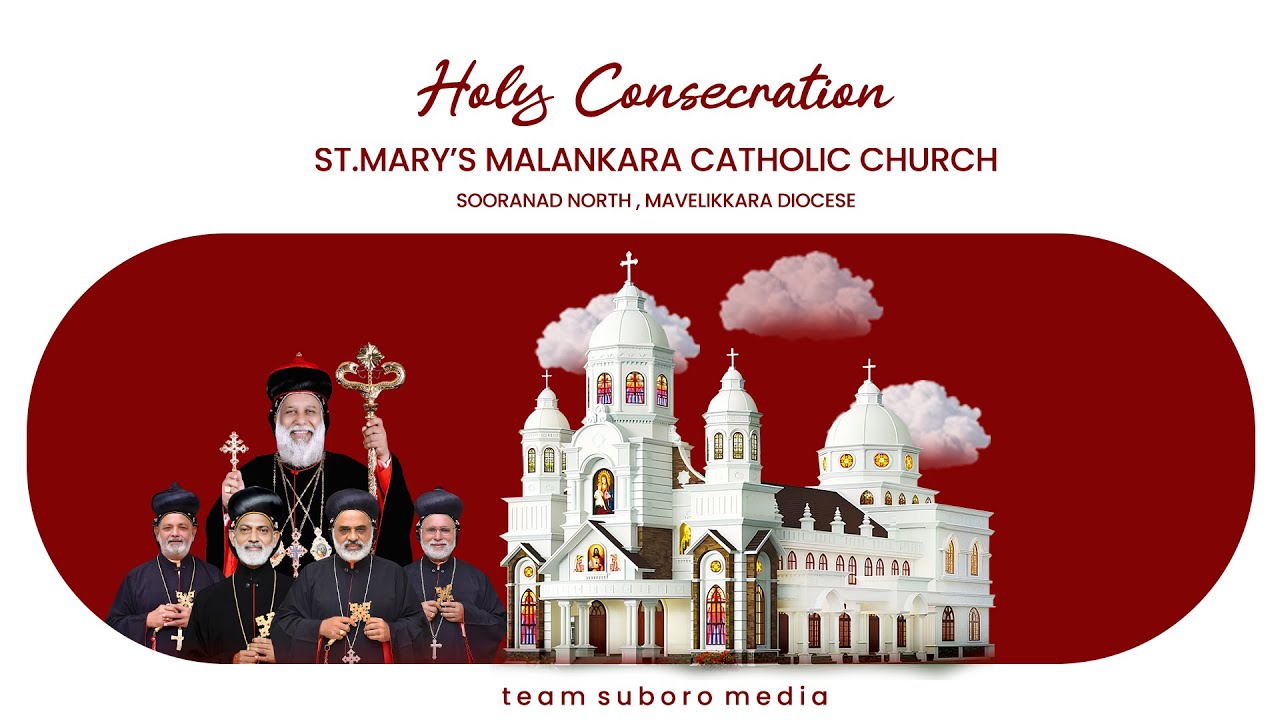 Highlights of Holy Consecration Ceremony - St.Mary"s Malankara Catholic Church , Sooranad North