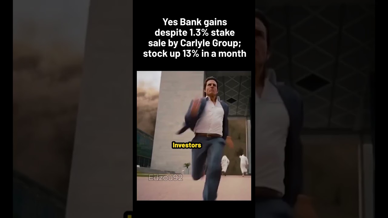 Yes Bank gains despite 1.3% stake sale by Carlyle Group; stock up 13% in a month