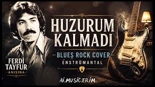 Ferdi̇ Tayfur Anisina Huzurum Kalmadi Blues Rock Cover Enstrümantal ..Erim.1