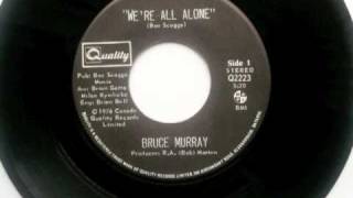 Bruce Murray - We're All Alone