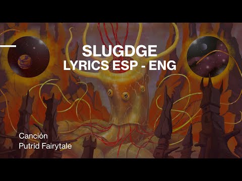 Slugdge - Putrid Fairytale sub Español/English