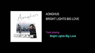Aonghus - Bright Lights Big Love