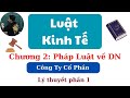 Luật Kinh Tế Chương 2: Công Ty Cổ Phần (Dễ Hiểu) ♥️