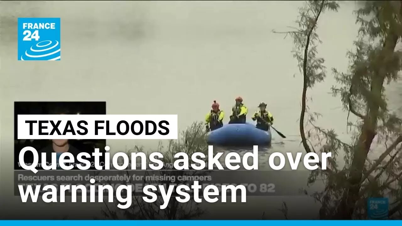 Texas flood death toll mounts as questions asked over warning system • FRANCE 24 English
