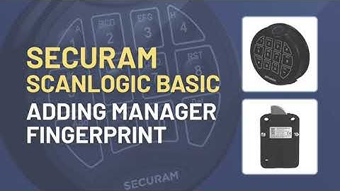 ScanLogic Basic: Adding Manager Fingerprint(s)