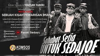 FILM DOKUMENTER - SAHABAT SETIA UNTUK SEDAJOE