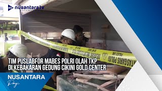 Tim Puslabfor Mabes Polri Olah Tkp Di Kebakaran Gedung Cikini Gold Center