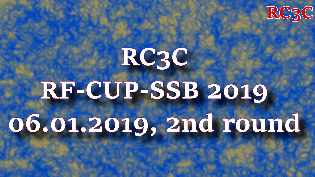 RC3C RF CUP SSB 2019, 2nd round