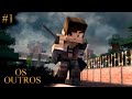 EU NÃO ESTOU SOZINHO - OS OUTROS #01