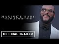 Maxine&#39;s Baby: The Tyler Perry Story - Official Trailer (2023) Documentary