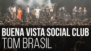 Buena Vista Social Club - El Carretero // Bésame Mucho // Chan Chan (Tom Brasil / São Paulo)
