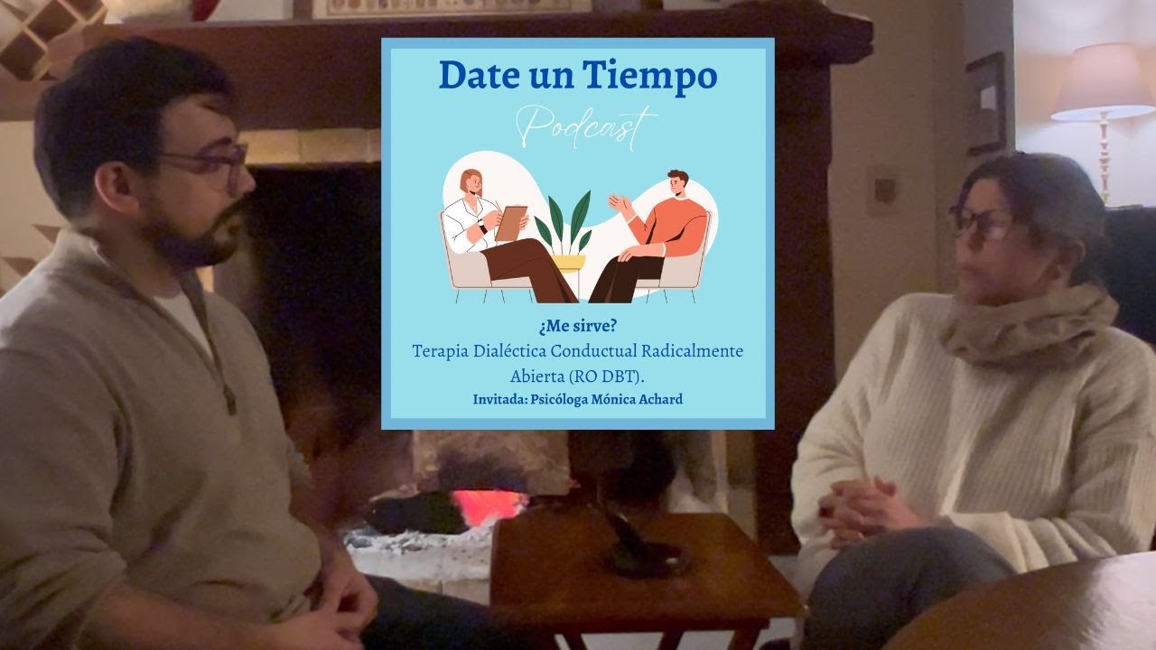 ¿Me sirve? Terapia dialéctico conductual radicalmente abierta (RO DBT)