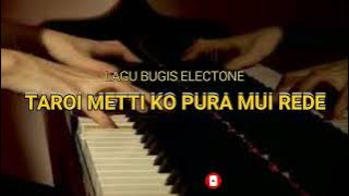 Lagu Bugis - Taroi Metti Ko Pura Mui Rede || Versi Electone