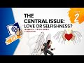  the central issue love or selfishness  sabbath school like  lesson 2 q2 2024