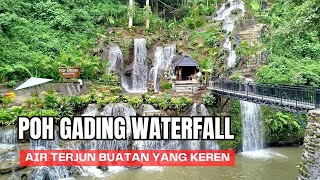 POH GADING WATERFALL AIR TERJUN BUATAN YANG SANGAT KEREN