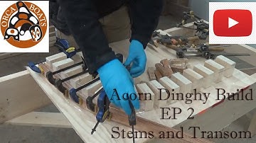 Acorn Dinghy Build Episode 2- Stems and Transom