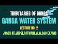 TRIBUTARIES OF RIVER GANGA | GANGA WATER SYSTEN LEC 2 FOR JKSSB EXAMS