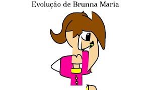 Evolução de Brunna Maria