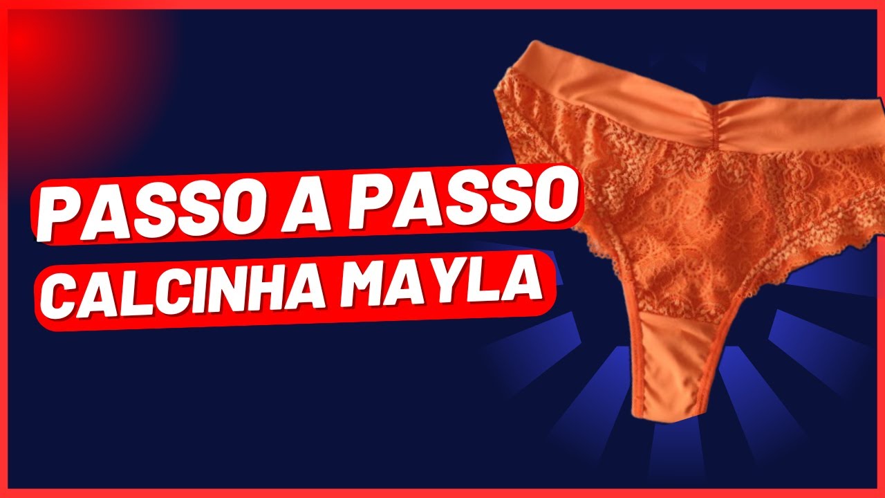 Como fazer a calcinha Mayla - Passo a Passo com molde do P ao GG Lingerie Luciana Camargo