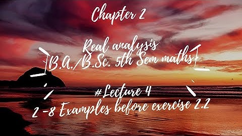 Real analysis |# lect 4 | Chapter 2 |2 - 8 Examples before Exercise 2.2| Improper Integrals