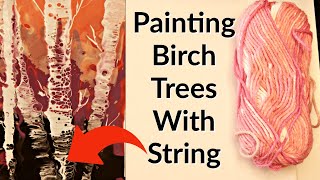DIY Painting Birch Trees - String Pull Technique using Acrylic Pouring - Demo - Simple and Easy