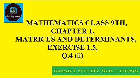 CLASS 9TH MATRICES AND DETERMINANTS EXERCISE 1.5 Q.4 (ii) #SMARTSTUDYSOLUTIONS