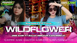 DJ WILDFLOWER REMIX -FYP TIKTOK NEW PARTY BASS BRUTAL -BY ROMANSA32 PROJECT JINGGLE DMS GANK FT BMKT
