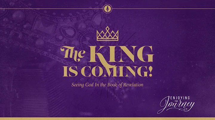 The King Is Coming!