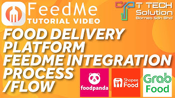 Food Delivery Platform FeedMe Integration Process/Flow【FeedMe Tutorial Video】T Tech Solution Sabah