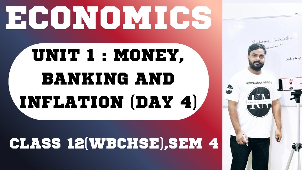 MONEY, BANKING & INFLATION [DAY 4](ECONOMICS CLASS-12 SEM-4) - YouTube