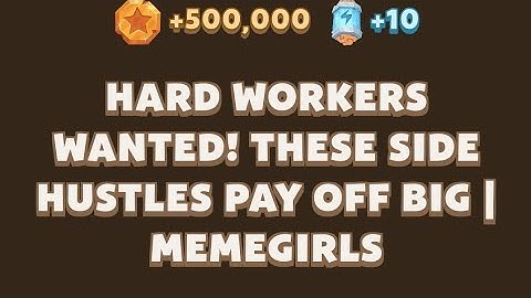 Hard Workers Wanted! These Side Hustles Pay Off Big | MemeGirls video code