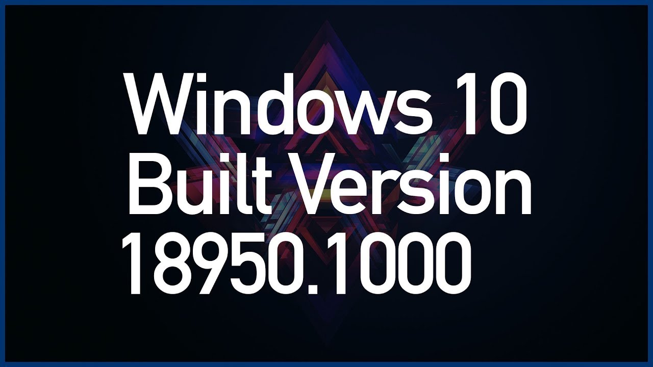 Windows 10 Built 18950 (20H1), What is the New Features in 18950.1000 Version of Windows ✔✔✔ windows 10 1903 что нового