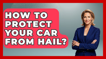 How To Protect Your Car From Hail? - Weather Watchdog