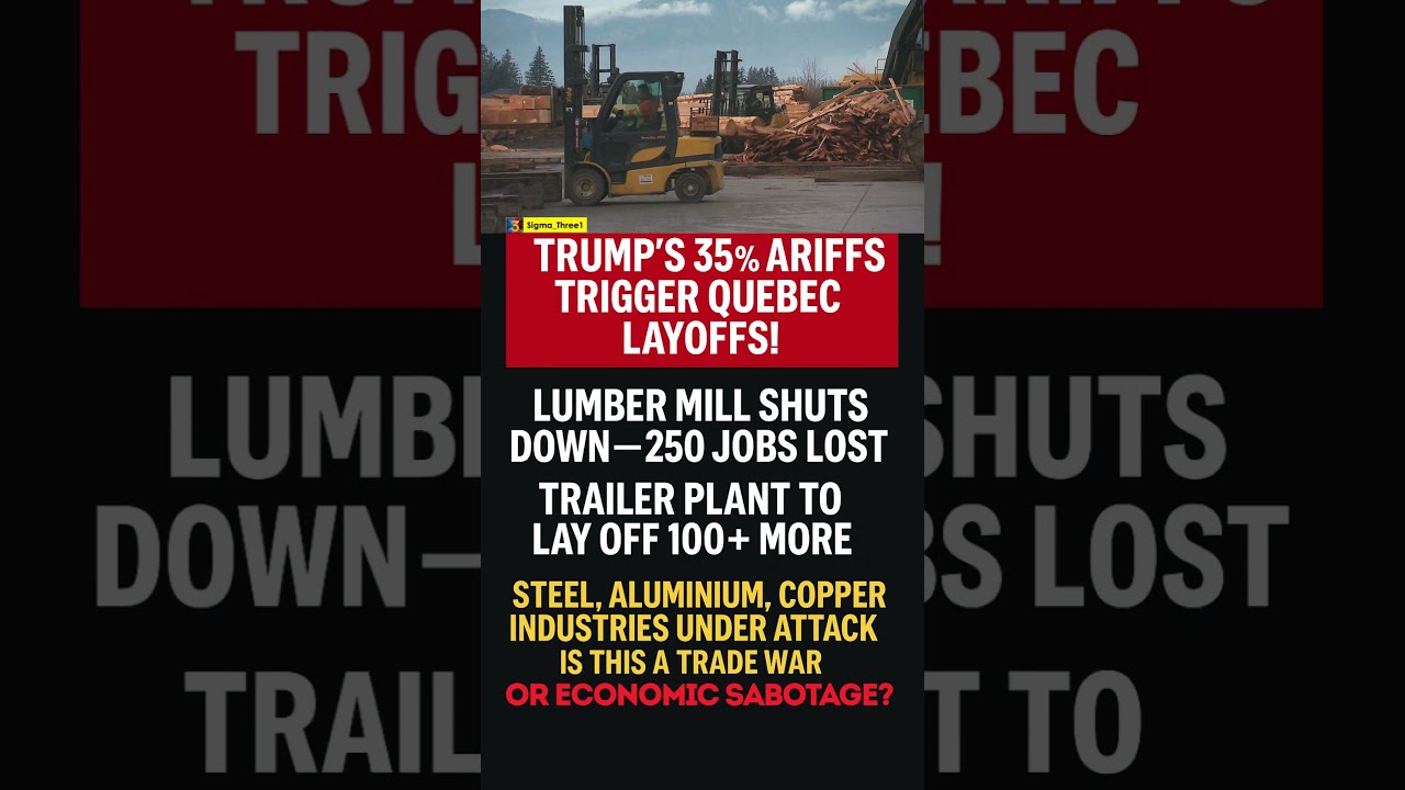Trump S Tariffs Hit Quebec Hard 250 Laid Off