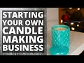 STARTING YOUR OWN CANDLE MAKING BUSINESS IN 2021 - THIS IS THE PERFECT TIME