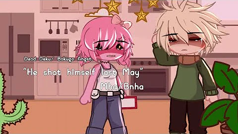 "He shot himself last May" :( [] Bakugo Angst [] Dead Deku [] Mha/Bnha ! AU.