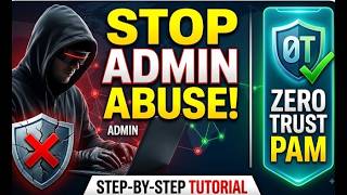 ZERO Trust PAM Tutorial: How to stop Attackers Abuse Admin Rights