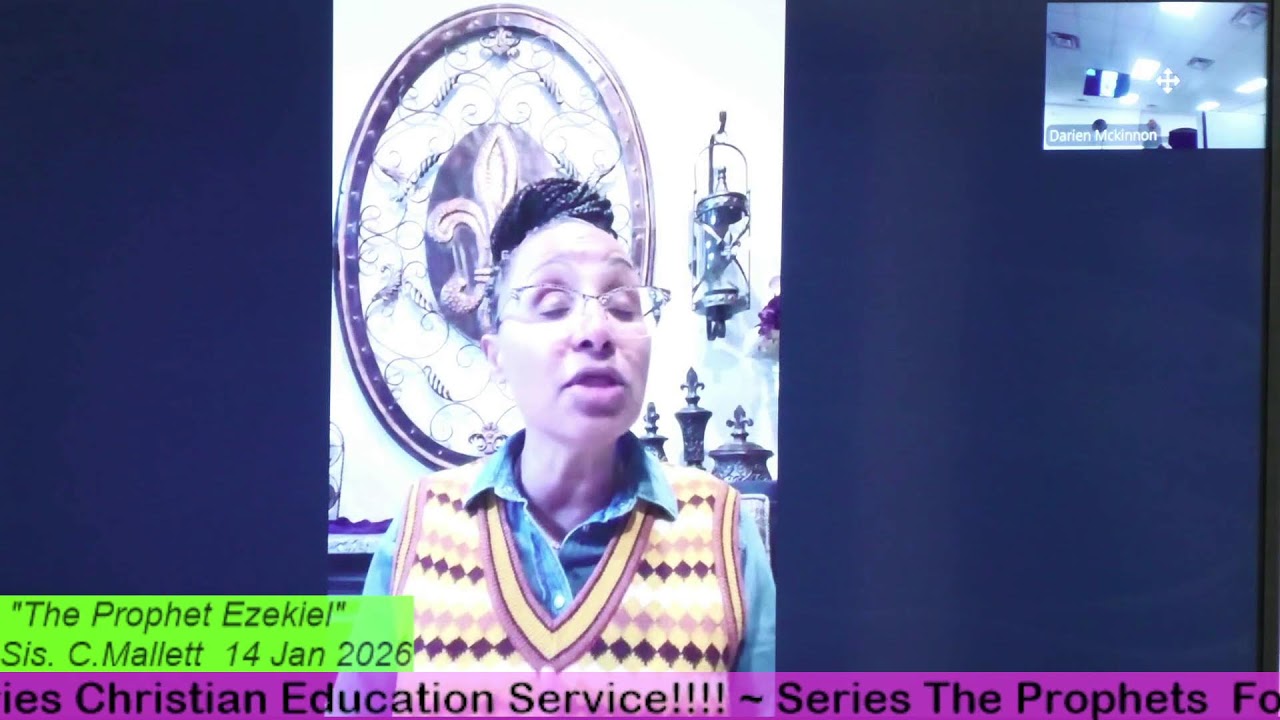 Christian Education Service!!!! "The Prophet Ezekiel" Sis. Cookie Mallett  14 Jan 2026