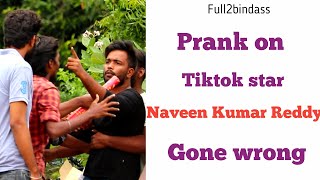 PRANK ON TIKTOK STAR NAVEEN KUMAR REDDY GONE WRONG || TELUGU PRANKS || FULL2BINDASS