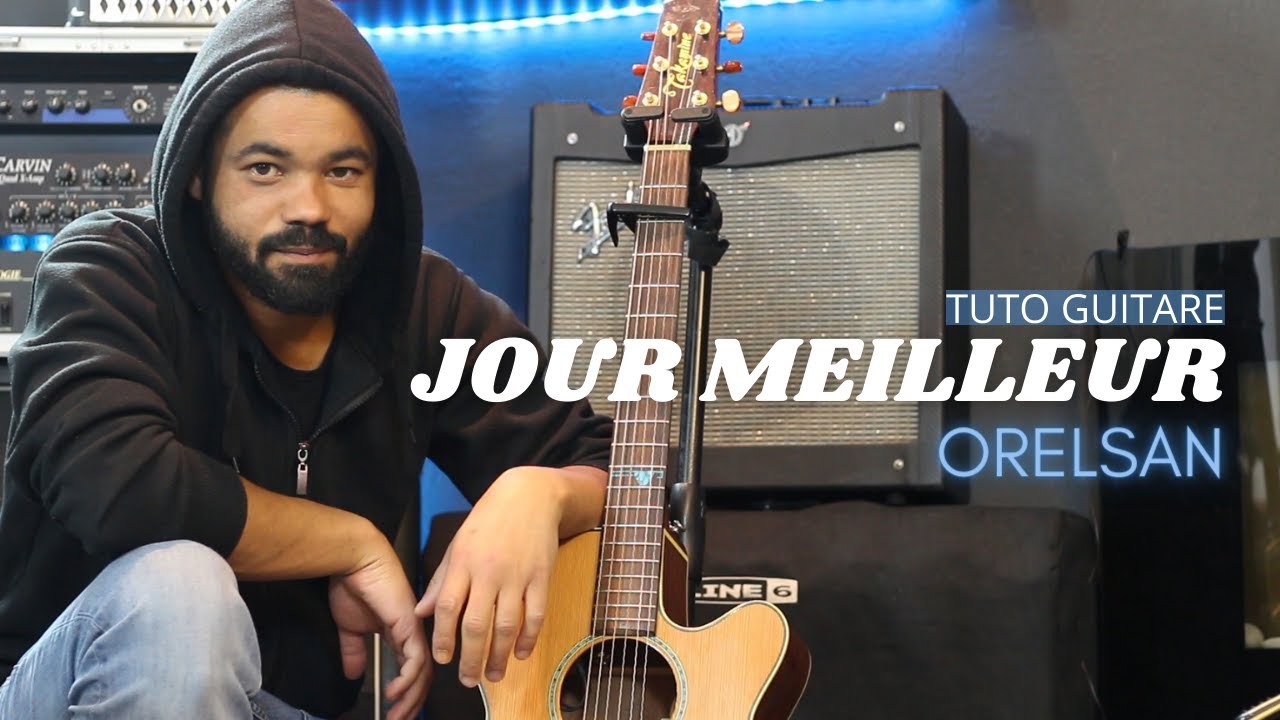 JOUR MEILLEUR ORELSAN Tuto Guitare YouTube