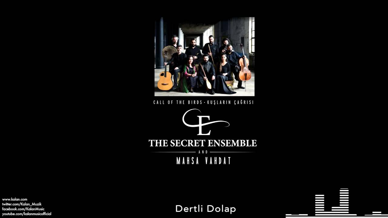 The Secret Ensemble  - Dertli Dolap  [Kuşların Çağrısı © 2016 Kalan Müzik ]