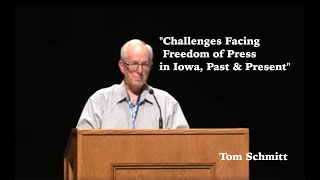 Concluding Plenary Part 2: "Challenges Facing Freedom of Press in Iowa, Past & Present"  Tom Schmitt